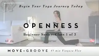 Beginner Yoga Class for Openness | Start Yoga with an Open Heart and Mind