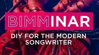 BIMMinar: DIY for the Modern Songwriter