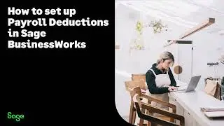 Sage BusinessWorks - How to set up payroll deductions