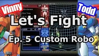 Let's Fight: Custom Robo - Ep. 5