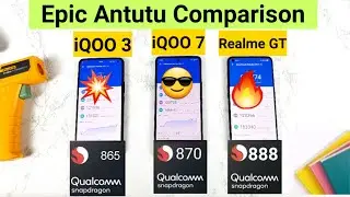 Realme GT vs iQOO 7 vs iQOO 3 Antutu Test Comparison & Heating Test 🔥🔥🔥