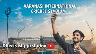 Antarashtriya ccricket stadium🏟 varanasi construction video by @Dk01vlogs 