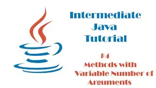 Intermediate Java Tutorial #4 - Methods with Variable Number of Arguments