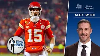 The Moment Alex Smith Knew Mahomes Would Supplant Him as Chiefs’ QB1 | The Rich Eisen Show