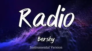 Bershy - Radio (Instrumental)