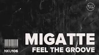 Migatte - Feel The Groove (Official Audio)