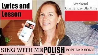 SING WITH ME POLISH POPULAR SONG // WEEKEND ONA TAŃCZY DLA MNIE + LYRICS AND TRANSLATION