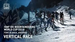 Highlights Vertical Race | Font Blanca, Andorra | ISMF Ski Mountaineering | World Cup 2018