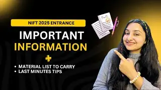 NIFT 2025 ENTRANCE IMPORTANT INFORMATION | MATERIALS TO CARRY + LAST MINUTE TIPS ABOUT EXAM