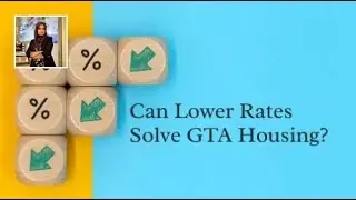 Can Lower Rates Fix GTA Housing Crisis?