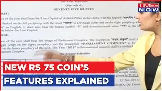 Rs 75 Features & Details Explained | Coin To Feature Ashoka Pillar & New Parliment Building's Image