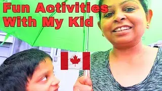 Enjoyed Summer Fun Activities With My Kid In Canada | Rain Walk | Park Time | Learning New Skills