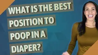 В какой позе лучше всего какать в подгузник?