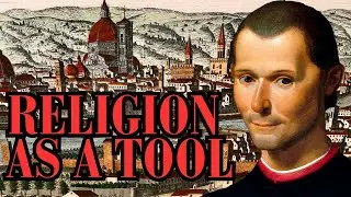 Faith as a Political Device: Examining Machiavelli's Controversial View of Religion