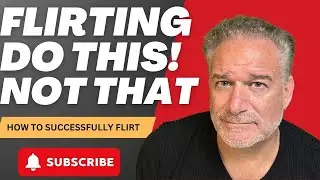 Flirting in 2025: Do This, Not That (Dating to Win Ep. 11)