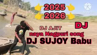 2025=2026 DJ SUJOY Babu Nagpuri song naya https://www.youtube.com/@SujoyOraw-h8r