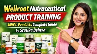 Wellroot Nutraceutical Product Training | AWPL Products Complete Guide by Srutika Behera