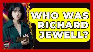 Who Was Richard Jewell? - True Crime Lovers