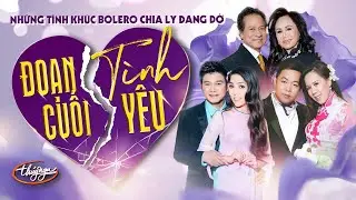 PBN Collection | Đoạn Cuối T&igrave;nh Y&ecirc;u - Những T&igrave;nh Kh&uacute;c Chia Ly Dang Dở