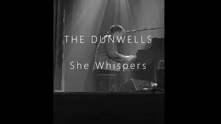 The Dunwells - She Whispers - Live at Guiseley Theatre