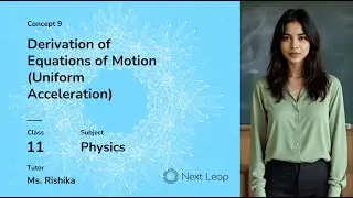 Derivation of Equations for Uniformly Accelerated Motion Using Calculus | Class 11 Physics