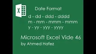 Advanced Excel Video 46 Format Date - تنسيق التاريخ (Ahmed Hafez)