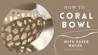 How to : DIY Paper mache Bowl  |  Coral Bowl  |  Full tutorial DIY Bowl with paper mache