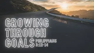 Growing Through Goals (2026 Sermon)
