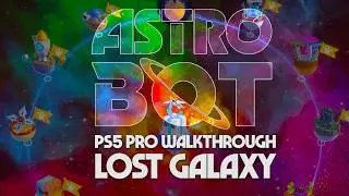 PS5 Pro: Astro Bot - Lost Galaxy | 100% Walkthrough | 4K 60FPS