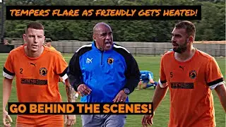 Tempers Flare as Pre-Season Friendly gets Heated! Best Hospitality in Non League Football!