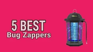 5 Best Bug Zappers 2021