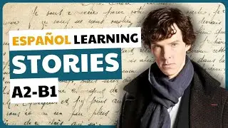 SHERLOCK HOLMES | A2-B1 Intermediate Spanish Reading Texts