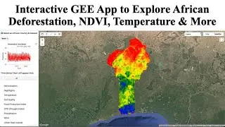 Interactive GEE App to Explore African Deforestation, NDVI, Temperature & More