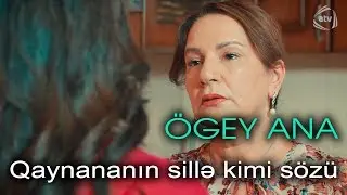 Qaynananın sillə kimi s&ouml;z&uuml; - &Ouml;gey ana (4-c&uuml; b&ouml;l&uuml;m)