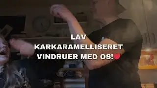 Lav karamelliseret vindruer med os (min far)❤️❤️
