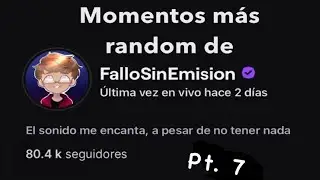 &iexcl;Momentos m&aacute;s random de FalloSinEmision! | Pt. 7