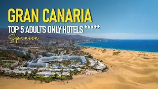 Top 5 Adults Only Hotels in Gran Canaria | Luxury, tranquility & dream beaches 2025