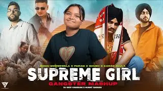 Supreme Girl Mashup 2025 | Param ft.Sidhu Moose Wala | Shubh X Karan Aujla X Navaan | Sunny Hassan