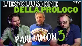 L'ESCLUSIONE DELLA PROLOCO DI CENTO - Parliamon3
