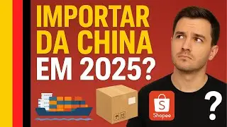 Compensa Importar da China Para Vender na Shopee Em 2025