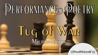 &lsquo;Tug of War&rsquo; by Peter Hickman - Performance Poetry