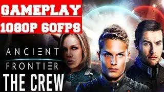 Ancient Frontier The Crew Gameplay (PC)