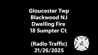 Gloucester Twp Blackwood NJ Dwelling Fire 18 Sumpter Ct (Radio Traffic) 12/26/2025