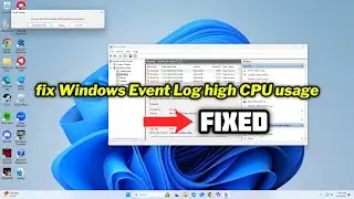 (FIXED) Windows Event Log high CPU usage in Windows 10/11