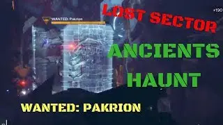 Ancients Haunt LOST SECTOR Nessus Wanted Pakrion