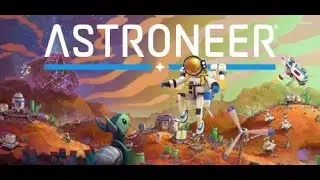 [#19] Astronaut + Engineer = Astroneer | Astroneer Playthrough Part 1