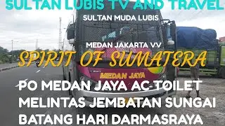 Bus Mania//Bus PO Medan Jaya Lewat Jembatan Sungai Batanghari Darma Sraya-Sungai Sumatera Barat