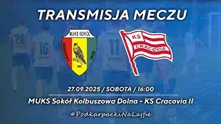 🔴[NA ŻYWO] SOKÓŁ KOLBUSZOWA DOLNA - CRACOVIA II KRAKÓW | BETCLIC III LIGA| 2025-09-27, godz. 16:00
