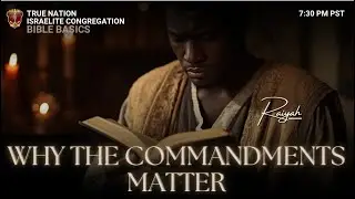 #TrueNationBibleBasics | Why The Commandments Matter