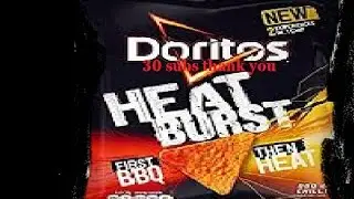 Doritos heat burst BBQ aw  my taste buds (30 subs thank you)